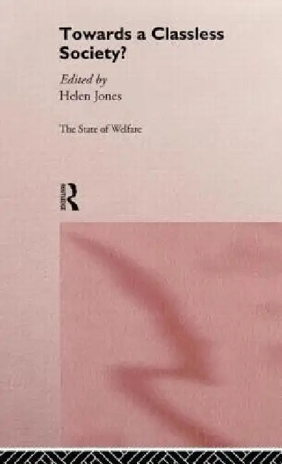 Buy Towards a Classless Society? (English, Helen Jones) — BookShops.in