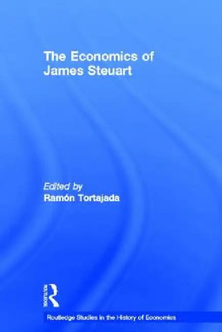 Buy The Economics of James Steuart (English, Ramon Tortajada) — BookShops.in