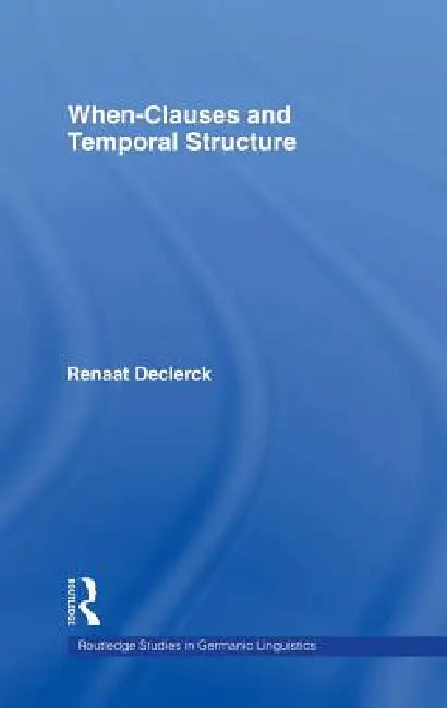When-Clauses and Temporal Structure (English, Renaat H. C. Declerck)