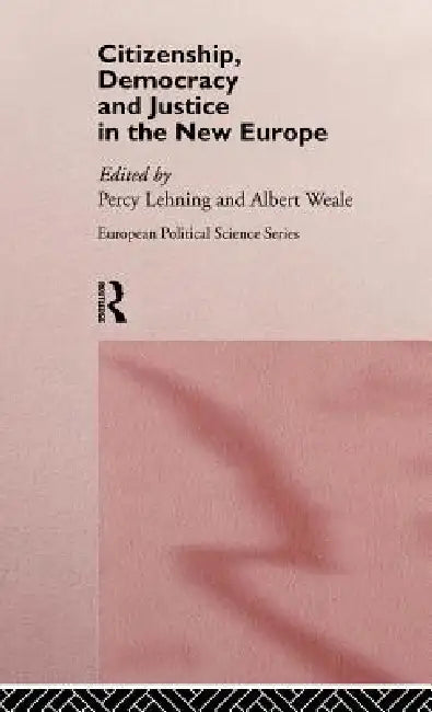 Buy Citizenship, Democracy and Justice in the New Europe (English, Percy B. Lehning | Albert Weale) — BookShops.in