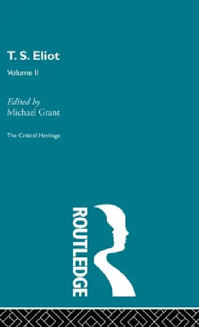 Buy T.S. Eliot Volume 2 (English, Michael Grant) — BookShops.in