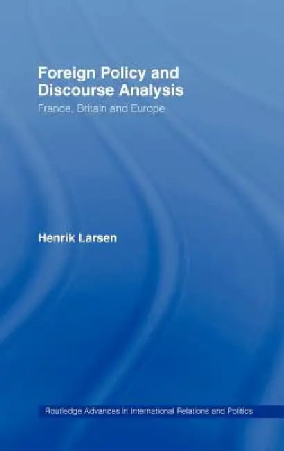 Foreign Policy and Discourse Analysis (English, Henrik Larsen)