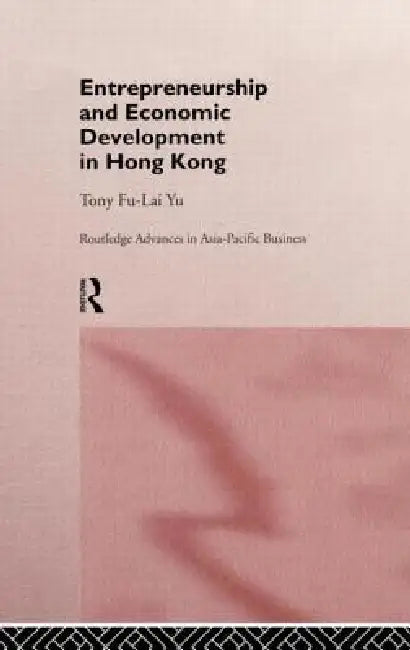 Buy Entrepreneurship and Economic Development in Hong Kong (English, Tony Fu-Lai Yu) — BookShops.in