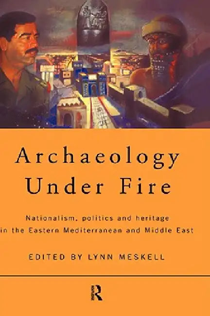 Buy Archaeology Under Fire (English, Lynn Meskell) — BookShops.in