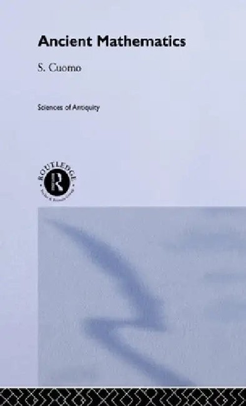 Ancient Mathematics: A Survey of Greek and Roman Mathematical Practices by Serafina Cuomo view 2
