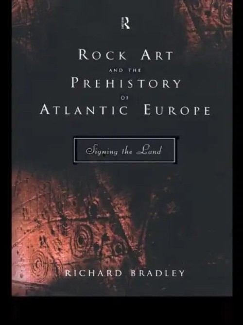 Rock Art and the Prehistory of Atlantic Europe by Richard Bradley – Routledge Archaeology view 4