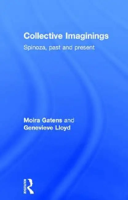 Collective Imaginings (English, Moira Gatens | Genevieve Lloyd)