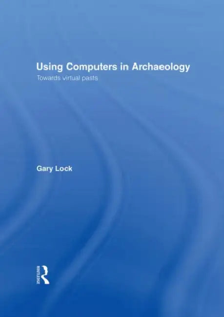 Buy Using Computers in Archaeology (English, Lock Gary) — BookShops.in