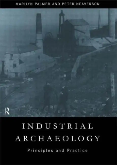 Industrial Archaeology (English, Palmer Marilyn)