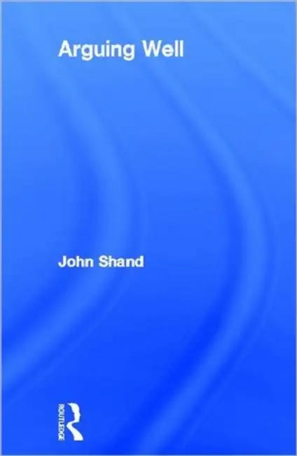 Arguing Well (English, Shand John)