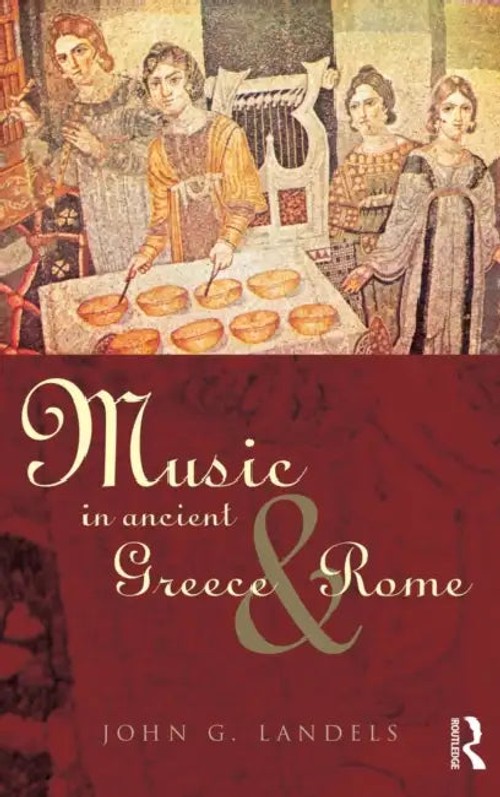 Music in Ancient Greece and Rome – John G. Landels view 2