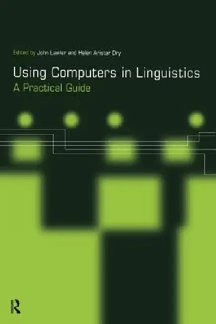 Using Computers in Linguistics (English, Aristar Dry Helen | John Lawler)
