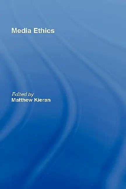 Buy Media Ethics (English, Matthew Kieran) — BookShops.in