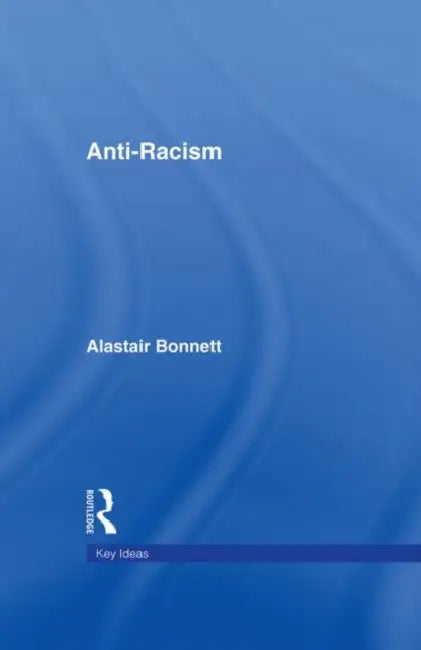 Anti-Racism (English, Bonnett Alastair)