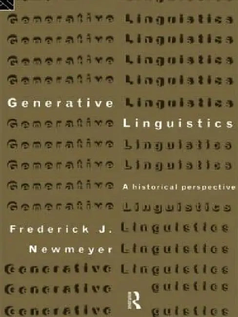 Buy Generative Linguistics: A Historical Perspective (History of Linguistic Thought) by Frederick J. Newmeyer, Routledge, English, Paperback, Revised Edition — BookShops.in