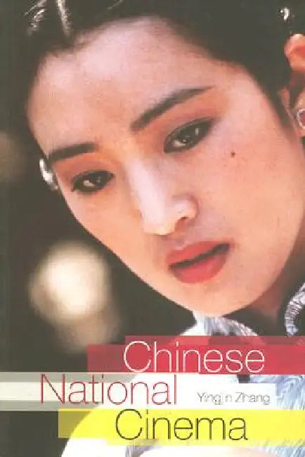 Chinese National Cinema (English, Yingjin Zhang)