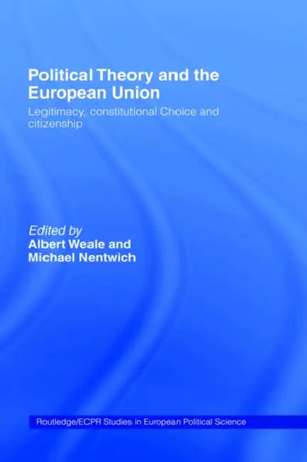 Buy Political Theory and the European Union (English, Michael Nentwich | Albert Weale) — BookShops.in