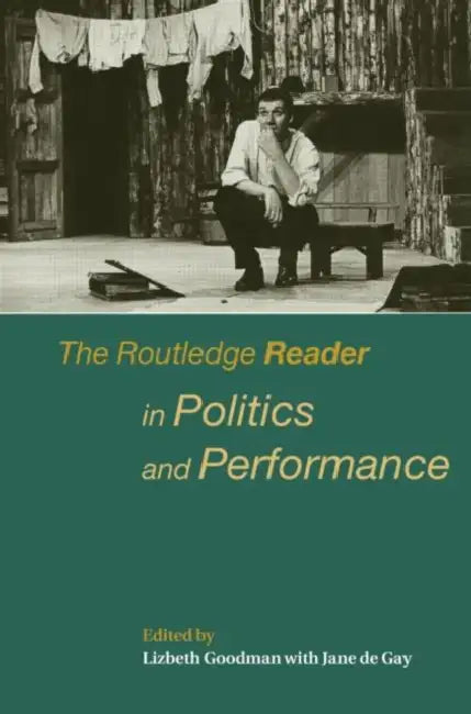 Buy The Routledge Reader in Politics and Performance (English, Jane De Gay | Lizbeth Goodman) — BookShops.in