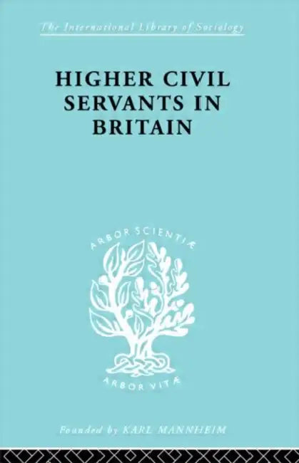 Buy Higher Civil Servants in Britain (English, Kelsall R. K.) — BookShops.in