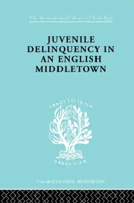 Juvenile Delinquency in an English Middle Town (English, Mannheim Hermann)
