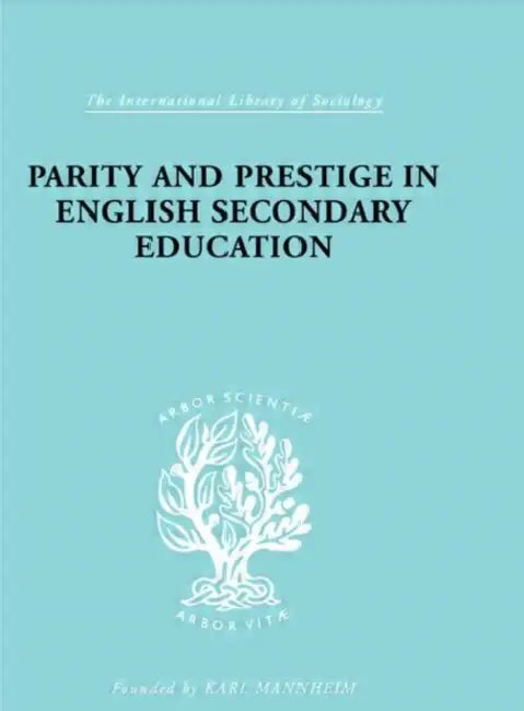 Parity and Prestige in English Secondary Education (English, Banks Olive)
