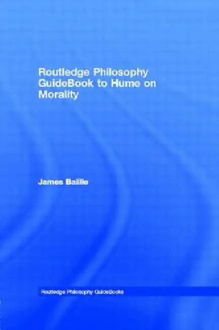 Buy Routledge Philosophy GuideBook to Hume on Morality (English, James Baillie) — BookShops.in