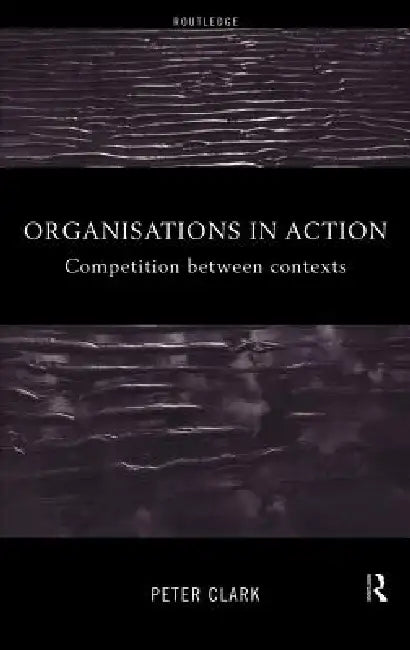 Buy Organizations in Action (English, Peter Clark) — BookShops.in