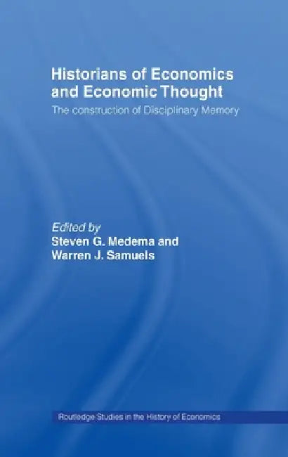 Buy Historians of Economics and Economic Thought (English, Steven G. Medema | Warren J. Samuels) — BookShops.in