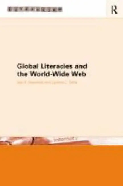 Global Literacies and the World Wide Web (English, Gail E. Hawisher | Cynthia L. Selfe)