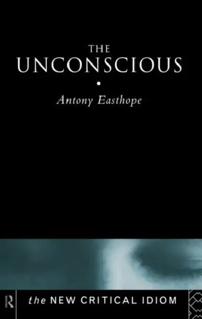The Unconscious (English, Easthope Anthony)