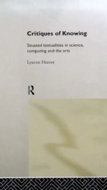 Buy Critiques of Knowing (English, Lynette Hunter) — BookShops.in