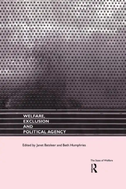 Welfare, Exclusion and Political Agency (English, Batsleer Janet)