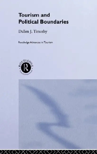 Tourism and Political Boundaries (English, Dallen J. Timothy)