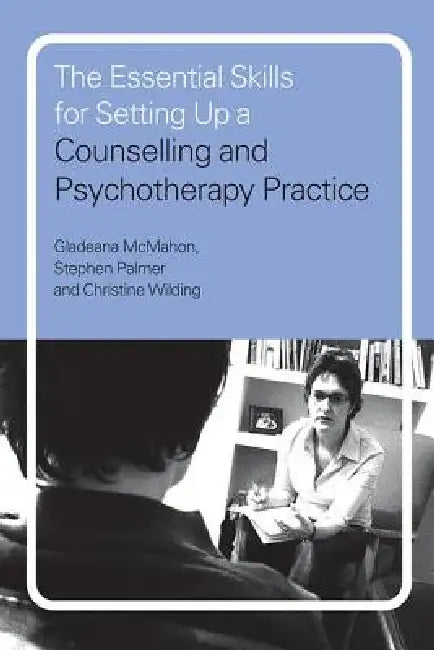Buy The Essential Skills for Setting Up a Counselling and Psychotherapy Practice (English, Gladeana McMahon | Stephen Palmer | Christine Wilding) — BookShops.in