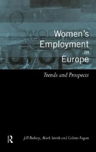Buy Women's Employment in Europe (English, Colette Fagan | Jill Rubery | Mark Smith) — BookShops.in