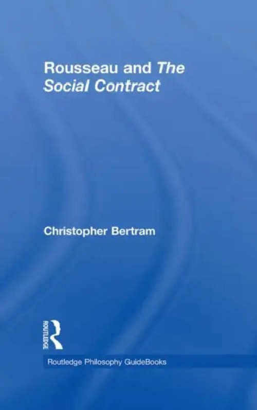 Rousseau and the Social Contract – Bertram Christopher – Taylor & Francis view 3