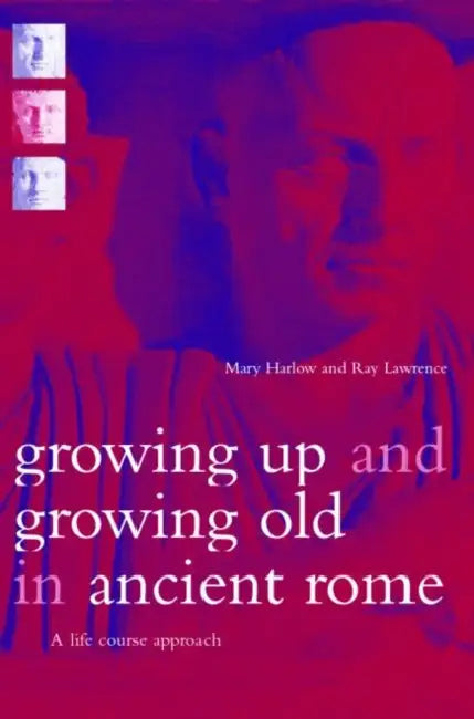 Buy Growing Up and Growing Old in Ancient Rome (English, Mary Harlow | Ray Laurence) — BookShops.in