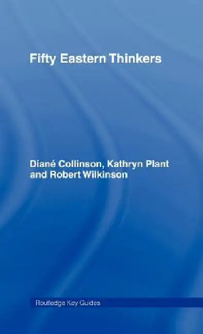 Buy Fifty Eastern Thinkers (English, Diane Collinson | Kathryn Plant | Robert Wilkinson) — BookShops.in