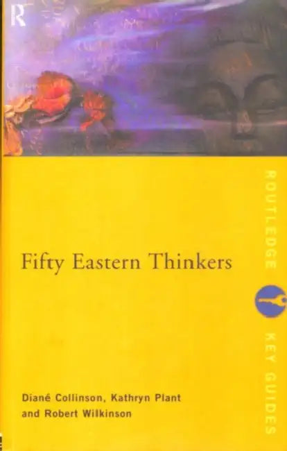 Buy Fifty Eastern Thinkers (English, Diane Collinson | Kathryn Plant | Robert Wilkinson) — BookShops.in