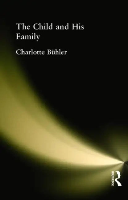 Buy The Child and His Family by Charlotte Buhler | Routledge | Hardcover | Developmental Psychology | Higher Education Textbook — BookShops.in