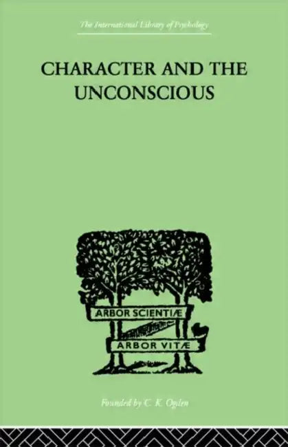 Character and the Unconscious (English, van der Hoop J H)