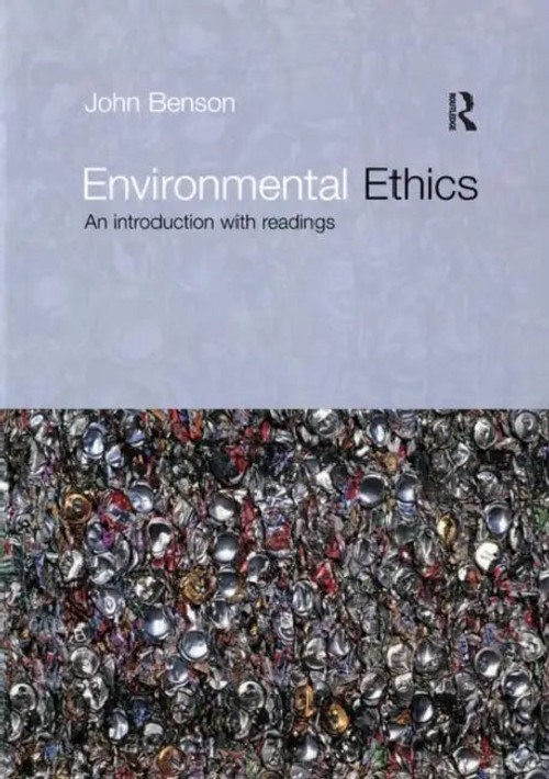 Environmental Ethics: An Introduction with Readings by John Benson view 5