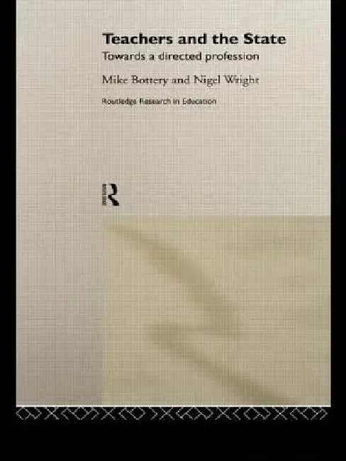 Teachers and the State (English, Mike Bottery | Nigel Wright)