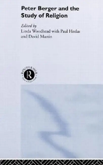 Buy Peter Berger and the Study of Religion (English, Paul Heelas | David Martin | Linda Woodhead) — BookShops.in