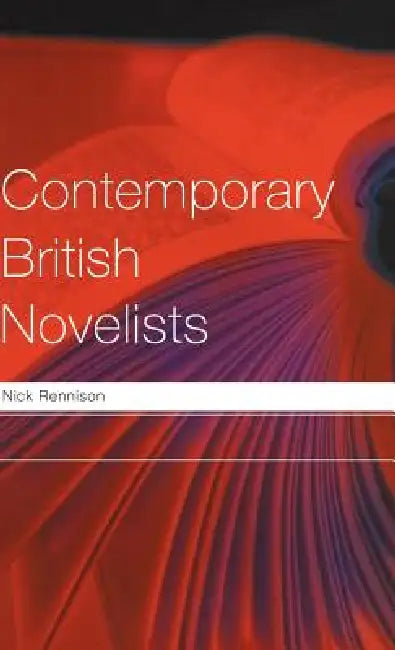 Contemporary British Novelists (English, Nick Rennison)