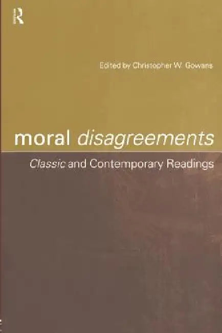 Buy Moral Disagreements (English, Christopher W. Gowans) — BookShops.in