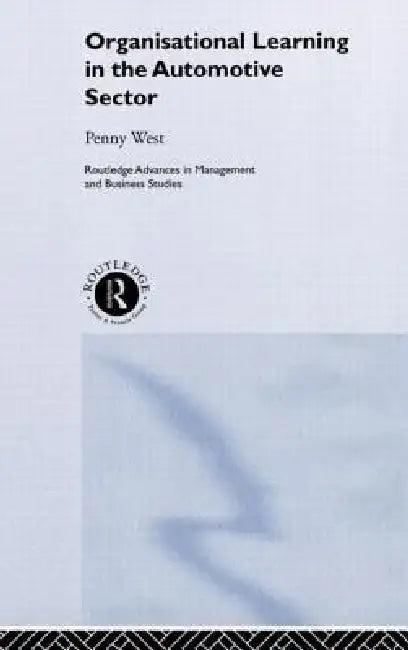 Organisational Learning in the Automotive Sector (English, Penny West)