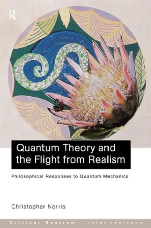 Quantum Theory and the Flight from Realism: Philosophical Responses to Quantum Mechanics view 5