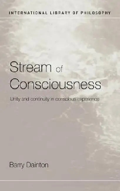 Stream of Consciousness (English, Barry Dainton)
