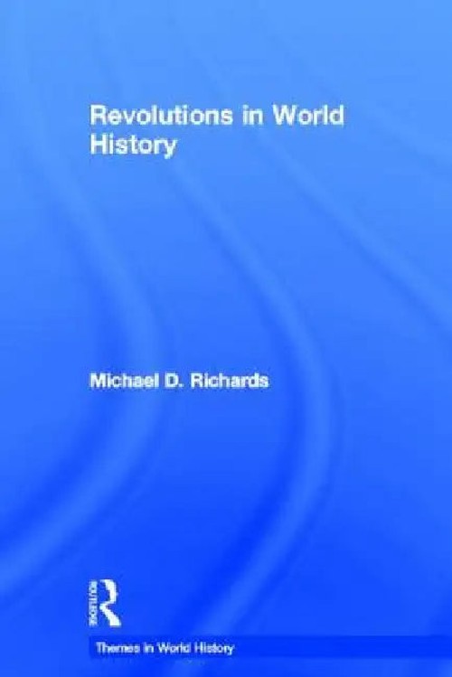 Revolutions in World History: A Comparative Study by Michael D. Richards view 2